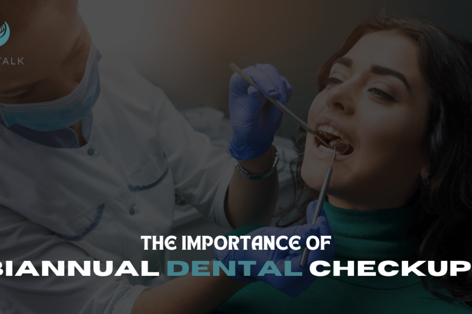 the importance of biannual dental checkups