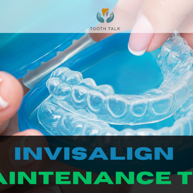 invisalign clear aligners maintenance tips